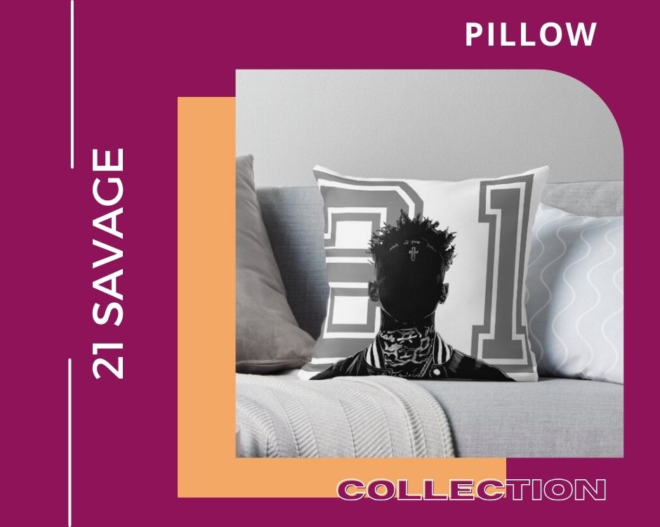 no edit 21savage PILLOW - 21 Savage Shop